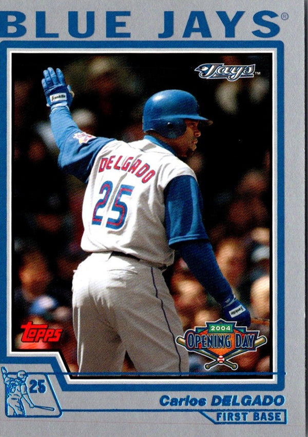 2004 Topps Opening Day Carlos Delgado #82